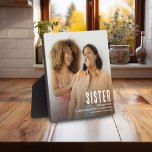 Modern Cute SISTER Definition Photo  Plaque<br><div class="desc">Let a sister know how special she is to you with this modern fun SISTER Photo Plaque. Simply upload a favourite photograph of you and your sister and customize the text to make it unique and personal to you.</div>