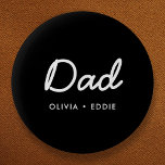 Modern Dad | Kids Names Father's Day Script Black 2 Inch Round Button<br><div class="desc">Simple, stylish Dad custom quote art design in a contemporary handwritten script typography in a modern minimalist style on a black background which can easily be personalized with your kids name or personal message. The perfect gift for your special dad on his birthday, father's day or just because he rocks!...</div>