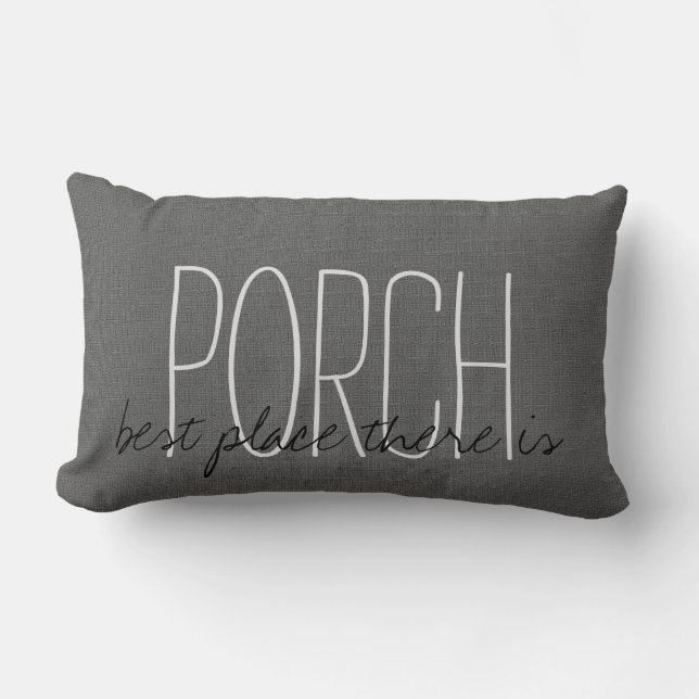 Modern dark grey burlap PORCH best place there is Lumbar Pillow (Front)