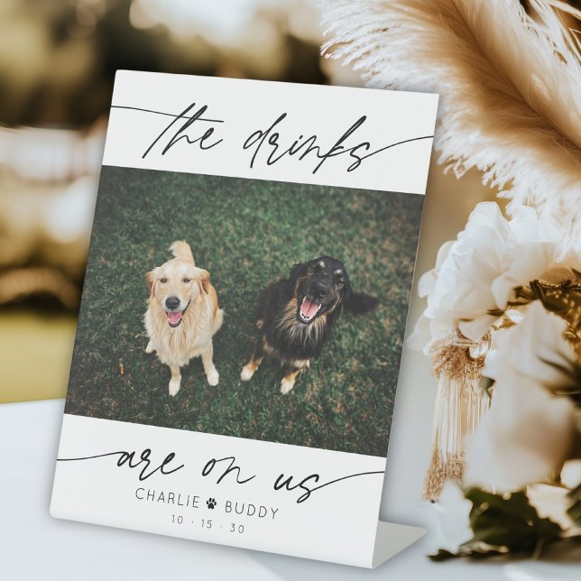 Modern Drink Are On Us Pet Photo  Pedestal Sign (Creator Uploaded)