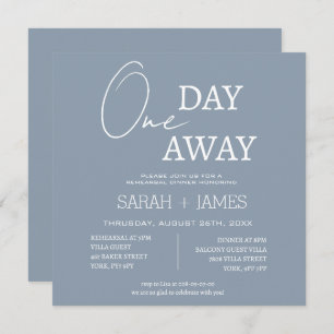 Modern Dusty Blue One Day Away Rehearsal Dinner Invitation