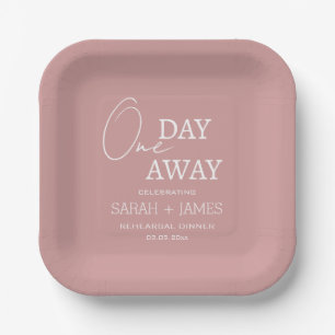 Modern Dusty Pink One Day Away Rehearsal Dinner Paper Plate