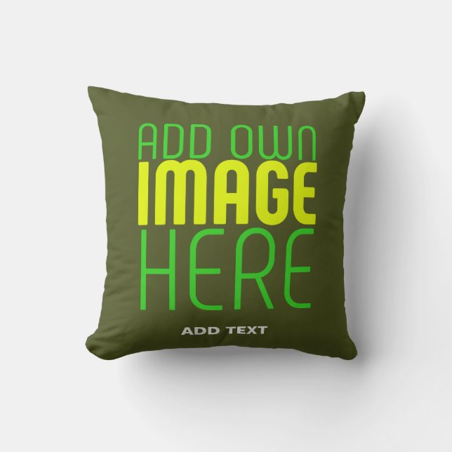 MODERN EDITABLE ARMY GREEN IMAGE TEXT TEMPLATE THROW PILLOW (Front)