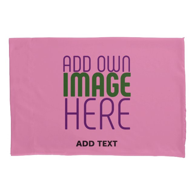 MODERN EDITABLE CUTE HOT PINK IMAGE TEXT TEMPLATE PILLOWCASE (Front)