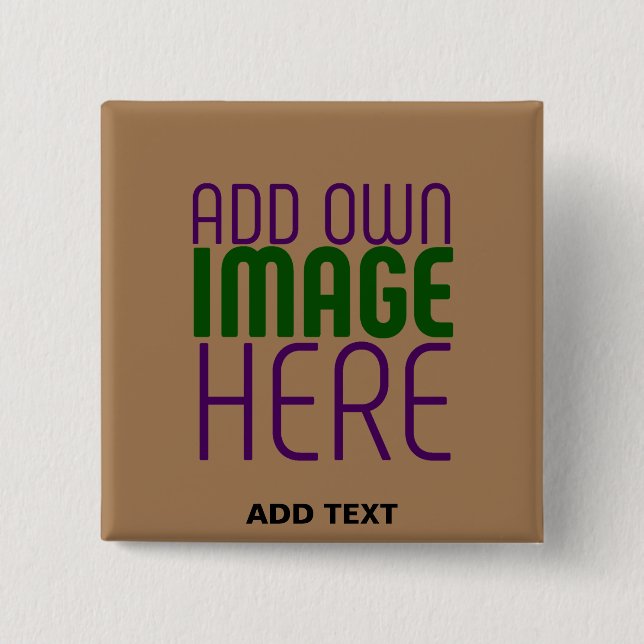 MODERN EDITABLE SIMPLE BROWN IMAGE TEXT TEMPLATE 2 INCH SQUARE BUTTON (Front)