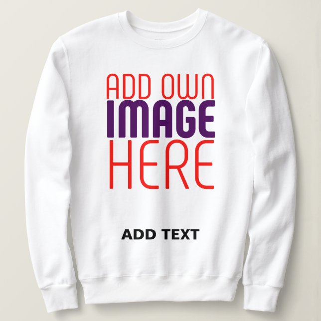 MODERN EDITABLE SIMPLE WHITE IMAGE TEXT TEMPLATE SWEATSHIRT (Design Front)