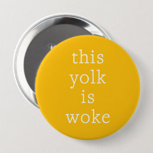Modern Egg Trending Funny Humour This Yolk is Woke 4 Inch Round Button