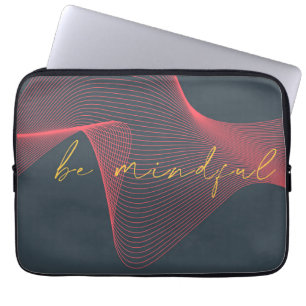 Modern, elegant, chic, urban design of Be Mindful Laptop Sleeve