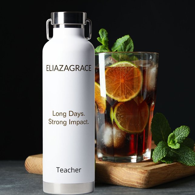 Modern Elegant Classic Custom Teacher Long Day Water Bottle (Creator Uploaded)