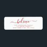 Modern Elegant Script Typography Believe<br><div class="desc">Believe - Modern and Elegant White and Red Script Hand Written Lettering Typography Merry Christmas Card Invitation Return Address Label which is great for a Christmas Holiday Card or Happy Holidays Invitation. The text of this hand lettered modern script typography label can be updated and customized with your name and...</div>