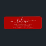 Modern Elegant Script Typography Believe<br><div class="desc">Believe - Modern and Elegant White and Red Script Hand Written Lettering Typography Merry Christmas Card Invitation Return Address Label which is great for a Christmas Holiday Card or Happy Holidays Invitation. The text of this hand lettered modern script typography label can be updated and customized with your name and...</div>