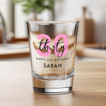 Modern Elegant Thirty Pink 30th Birthday Shot Glass<br><div class="desc">Modern Elegant Script 30th Birthday Shot Glass</div>