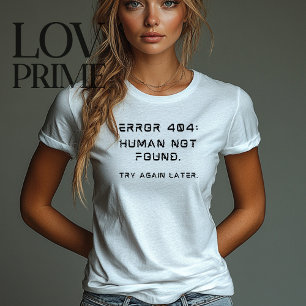 Modern Error 404 Trend Funny T-Shirt
