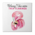 Modern Exotic Pink Watercolor Flamingo Gift Tile<br><div class="desc">Bring a splash of tropical charm to any space with this delightful pink flamingo ceramic tile. Featuring a vibrant watercolor illustration and the playful quote “Nothing I Like More THEN FLAMINGO, ” this design is perfect for flamingo lovers, summer decor, or fun personalized gifts. Whether used as a wall accent,...</div>