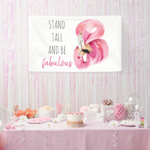 Modern Exotic Stand Tall And BE Fabulous Flamingo Banner