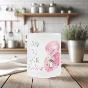 Modern Exotic Stand Tall And BE Fabulous Flamingo Frosted Glass Coffee Mug