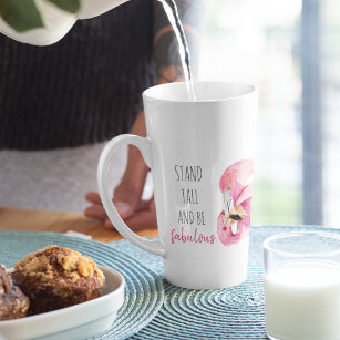 Modern Exotic Stand Tall And BE Fabulous Flamingo Latte Mug
