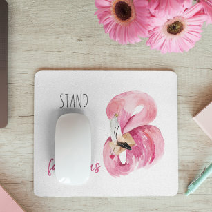 Modern Exotic Stand Tall And BE Fabulous Flamingo Mouse Pad