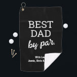 Modern Father's day Custom Best Dad by Par  Golf Towel<br><div class="desc">Show your dad he's the best by par with our Modern Father's Day Custom Golf Towel! This stylish towel features a sleek and modern design, perfect for keeping him dry and comfortable on the golf course. Personalize with names of his family (child(ren)). This golf towel not only keeps him looking...</div>