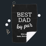 Modern Father's day Custom Best Dad by Par  Golf Towel<br><div class="desc">Show your dad he's the best by par with our Modern Father's Day Custom Golf Towel! This stylish towel features a sleek and modern design, perfect for keeping him dry and comfortable on the golf course. Personalize with names of his family (child(ren)). This golf towel not only keeps him looking...</div>