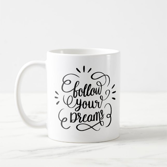 Modern Follow Your Dreams Hand Lettering Quote   Coffee Mug (Left)