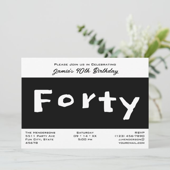 Modern Forty 40th Birthday Black and White Invitation (Standing Front)