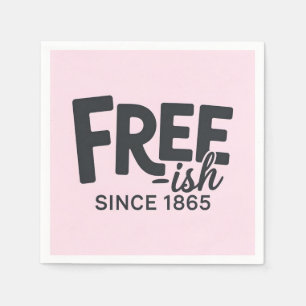 Modern Free-ish Since 1865 Typography Juneteenth Napkin