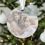 Modern 'FRIENDS' are the best Photo Christmas Orna Ornament<br><div class="desc">Friends are just as important as family! Let your besties know how much they mean to you with this beautifully designed 2 photo Christmas ornament. Featuring 2 of your favourite pictures, a white overlay, the text 'Friends are the Best', name/s and a sweet quote. All text is easily customized using...</div>