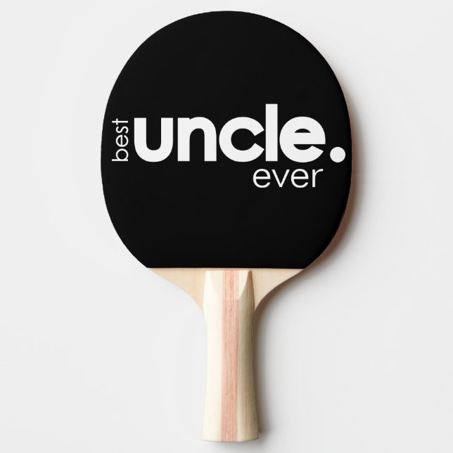 Modern Fun Best Uncle Ever  Ping Pong Paddle (Front)