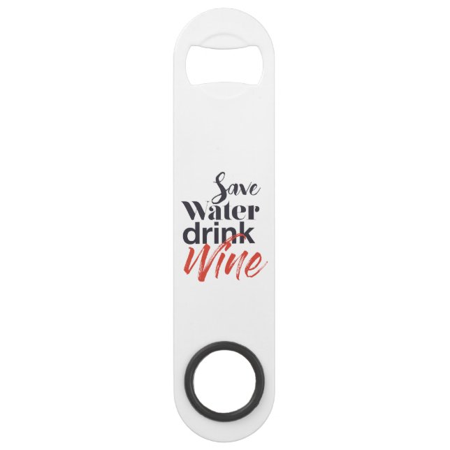 Modern, fun, creative, funny Save Water Drink Wine Bar Key (Back)