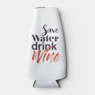 Modern, fun, creative, funny Save Water Drink Wine Bottle Cooler