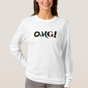 Modern, fun, vibrant, bold, trendy design of OMG! T-Shirt