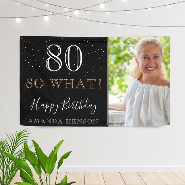 Modern Funny 80 So What 80th Birthday Photo Banner (Creator Uploaded)