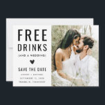 Modern Funny Black And White Photo Free Drinks  Save The Date<br><div class="desc">Modern Funny Black And White Photo Free Drinks Save the Date</div>