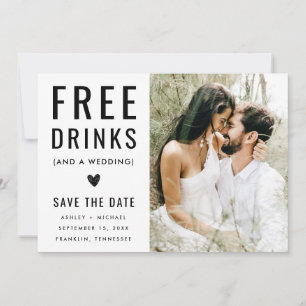 Modern Funny Black And White Photo Free Drinks  Save The Date