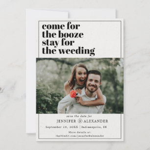 Modern Funny Come for the Booze Quote Photo Save The Date