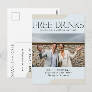 Modern funny Free Drinks Wedding Save the date Postcard