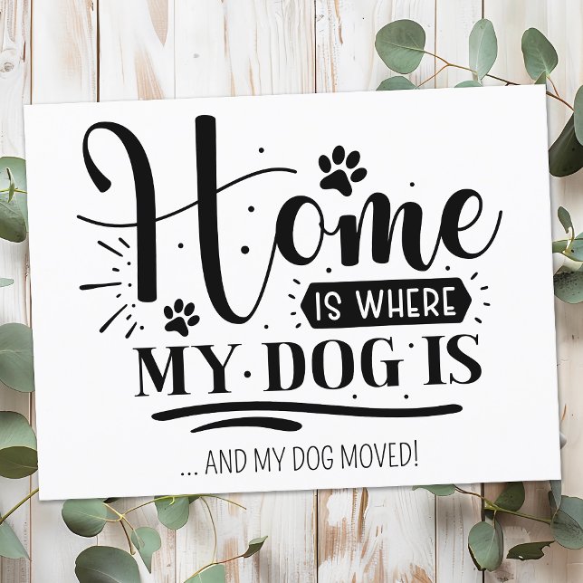Modern Funny Home Is Where Dog Moving Announcement Postcard (Creator Uploaded)