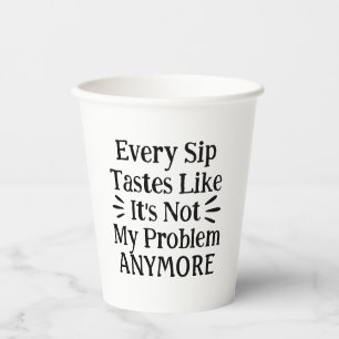 Modern Funny Motivational Quote   Black Text Paper Cups