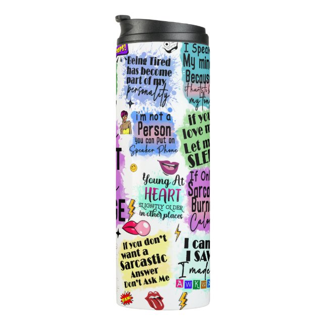 Modern Funny Sarcastic Typography Script Quotes Thermal Tumbler (Rotated Right)