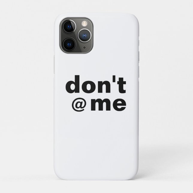Modern Funny Saying Don't @ Me Black Case-Mate iPhone Case (Back)