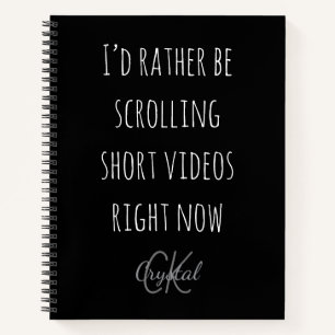 Modern Funny Scrolling Short Videos Quote Monogram Notebook