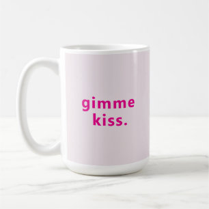 Modern Gimme Kiss   Typography Pink Text  Coffee Mug