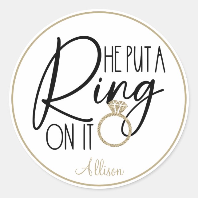 Modern Gold Black Name He put a Ring on it   Classic Round Sticker (Front)