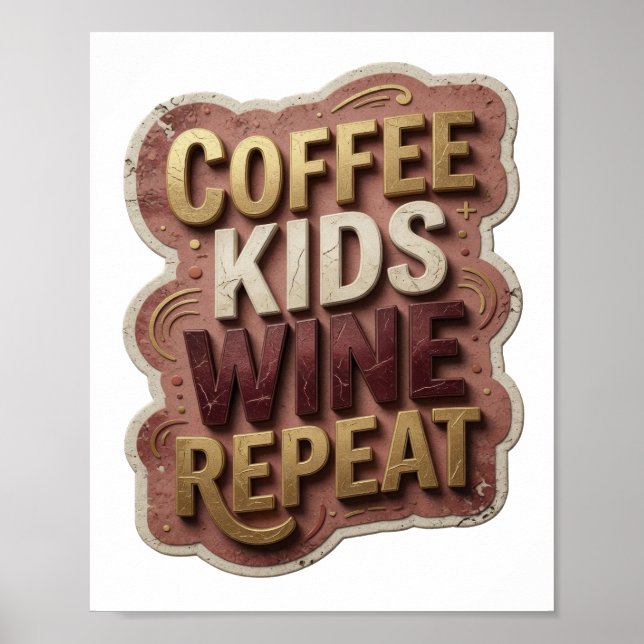 Modern Gold COFFEE KIDS WINE REPEAT Poster (Front)