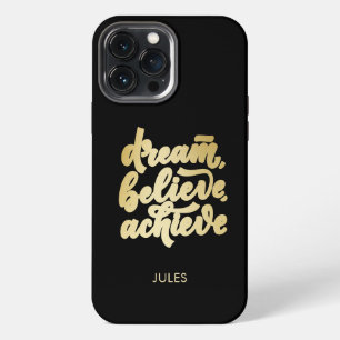 Modern Gold Dream Believe Achieve  Motivational    iPhone 13 Pro Max Case
