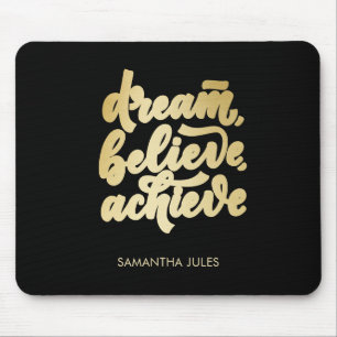 Modern Gold Dream Believe Achieve Motivational Mouse Pad