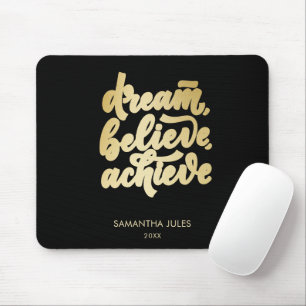 Modern Gold Dream Believe Achieve Motivational N Mouse Pad
