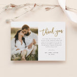 Modern Gold Script 2 Photo Wedding Thank You Card<br><div class="desc">This modern photo wedding thank you note features gold script thank you,  personal message and a vertical photo on the front. The back includes a second photo that is a full bleed horizontal photo. Click edit to customize this design.</div>