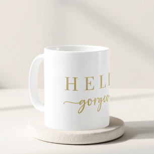Modern Gold Script Hello Gorgeous Gift Coffee Mug
